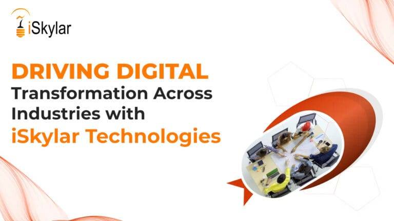 Driving Digital Transformation Across Industries with iSkylar Technologies